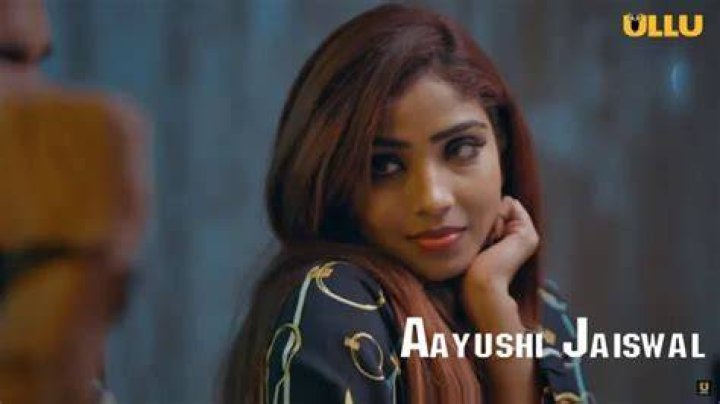 Aayushi Jaiswal: The Rising Star of Ullu Web Series